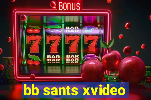 bb sants xvideo